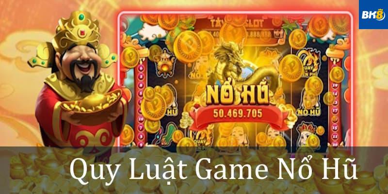 Quy Luật Nổ Hũ Là Gì?